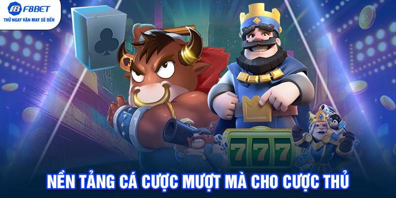 Nền tảng cá cược mượt mà cho cược thủ