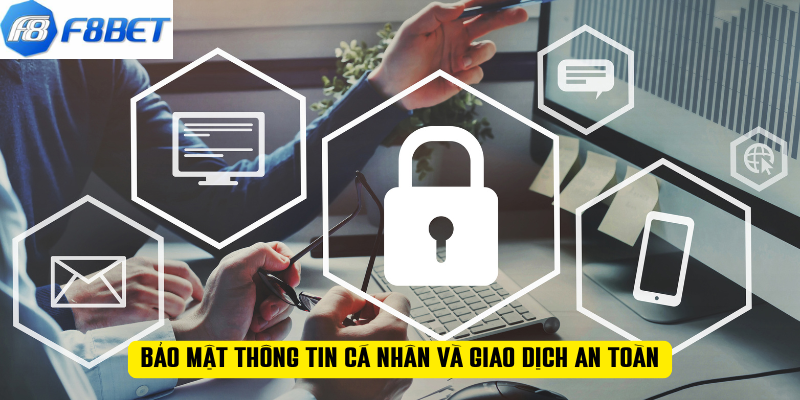 Bảo mật thông tin cá nhân và giao dịch an toàn