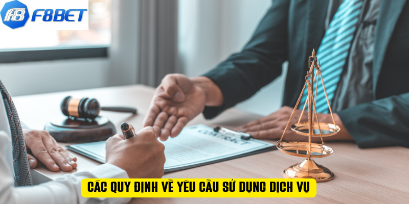 Các quy định về yêu cầu sử dụng dịch vụ