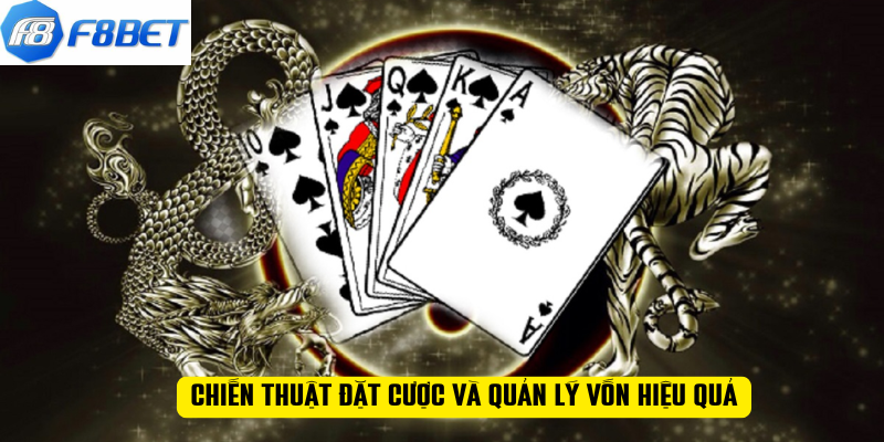 Chiến thuật đặt cược và quản lý vốn hiệu quả