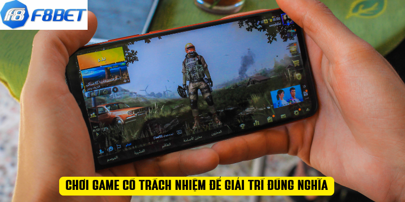 Chơi game có trách nhiệm để giải trí đúng nghĩa