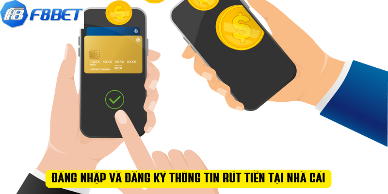 Đăng nhập và đăng ký thông tin rút tiền tại nhà cái