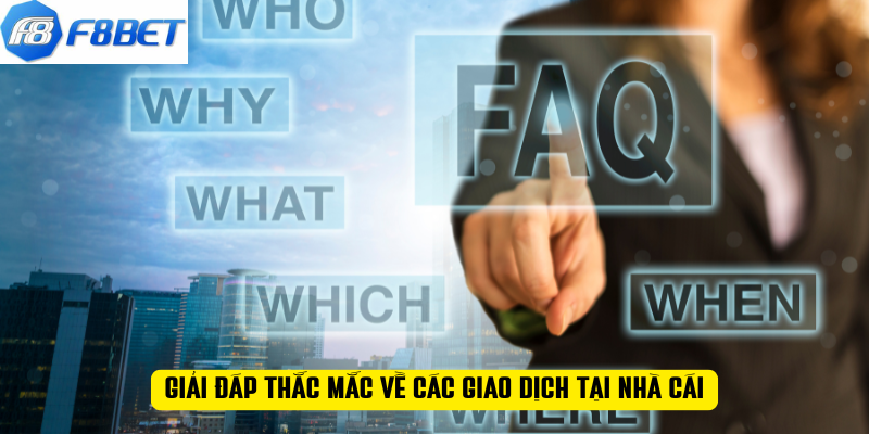 Giải đáp thắc mắc về các giao dịch tại nhà cái