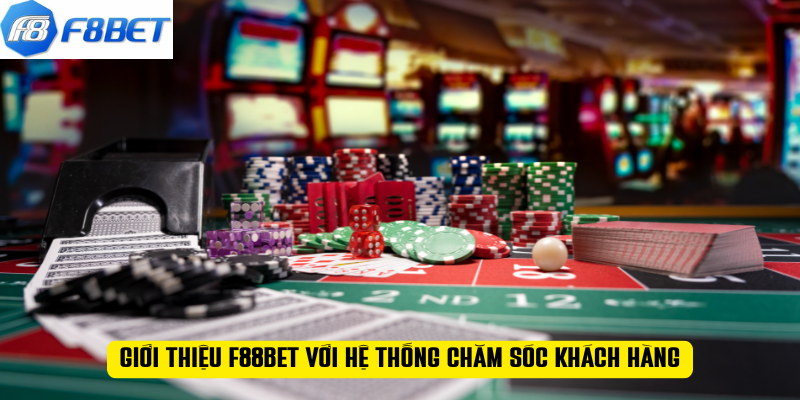 Giới thiệu F88BET với hệ thống chăm sóc khách hàng