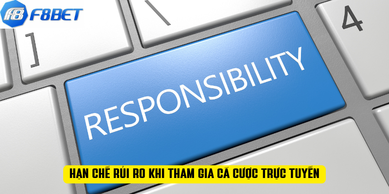 Hạn chế rủi ro khi tham gia cá cược trực tuyến