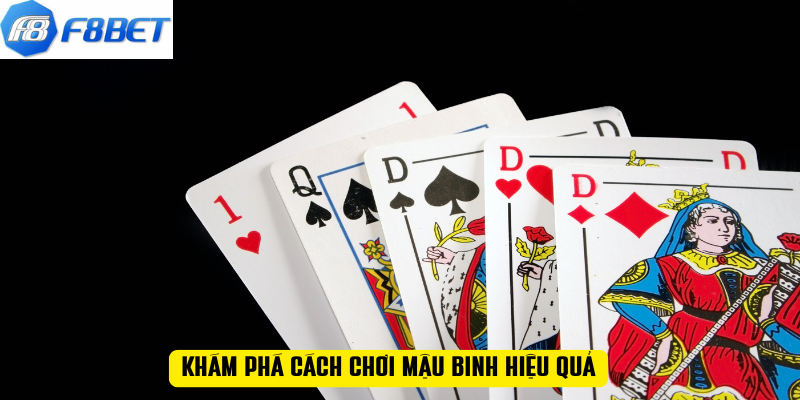 Khám phá cách chơi mậu binh hiệu quả