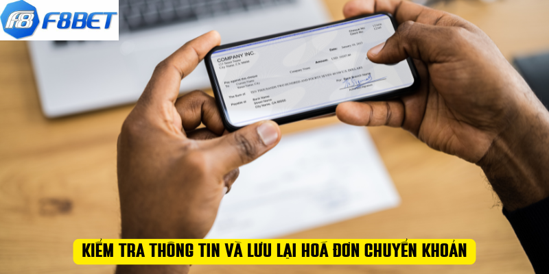 Kiểm tra thông tin và lưu lại hoá đơn chuyển khoản