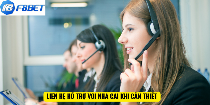 Liên hệ hỗ trợ với nhà cái khi cần thiết