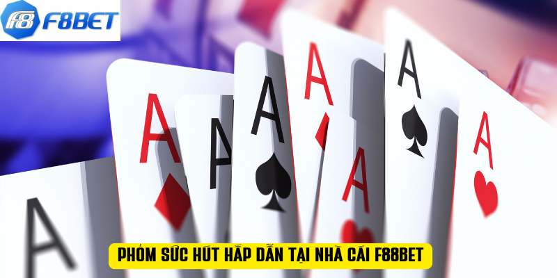 Phỏm sức hút hấp dẫn tại nhà cái F88BET