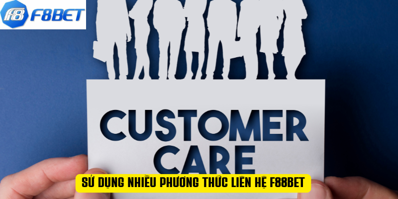 Sử dụng nhiều phương thức liên hệ F88BET