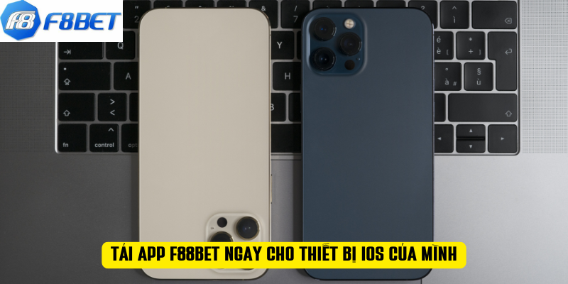 TẢI APP F88BET ngay cho thiết bị IOS của mình