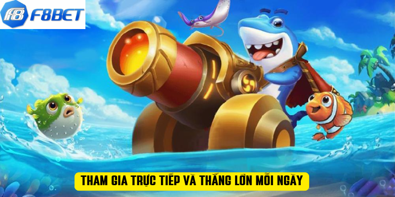 Tham gia trực tiếp và thắng lớn mỗi ngày