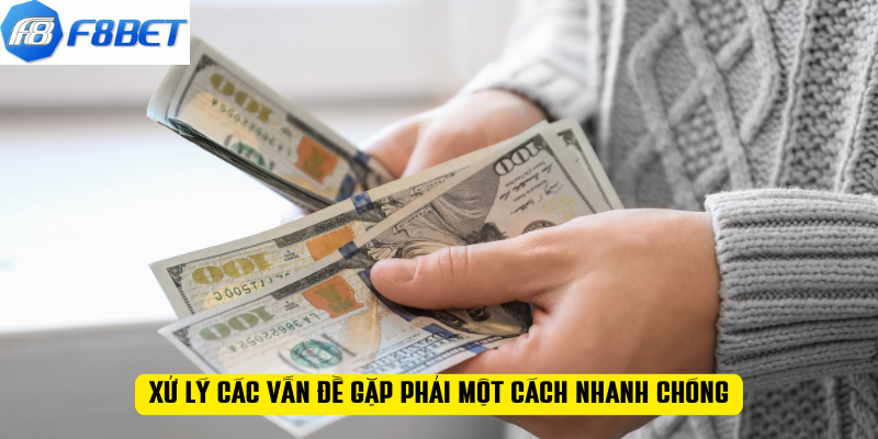 Xử lý các vấn đề gặp phải một cách nhanh chóng